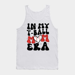 Funny in My T-Ball Mom Era Baseball Mom Tank Top